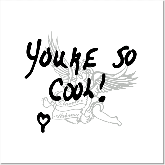 YOU'RE SO COOL Wall Art by YourLuckyTee